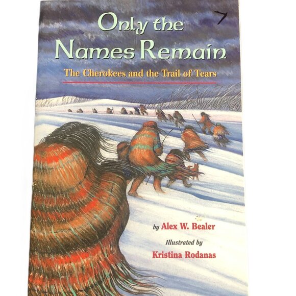Other - Only the Names Remain - The Cherokees and the Trail of Tears - Alex Bealer